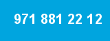 971 881 22 12 971 881 22 12